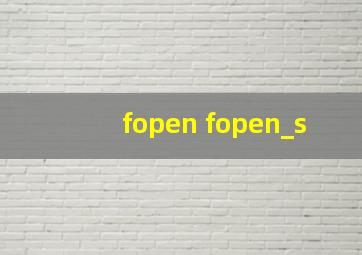 fopen fopen_s